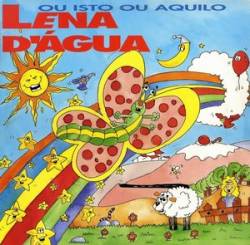 Lena d'Água : Ou Isto Ou Aquilo